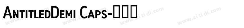 AntitledDemi Caps字体转换